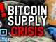 BITCOIN SUPPLY CRISIS $1M BTC Coming