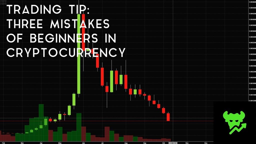 Trading Tip 12 Three Mistakes of Beginners in Cryptocurrency