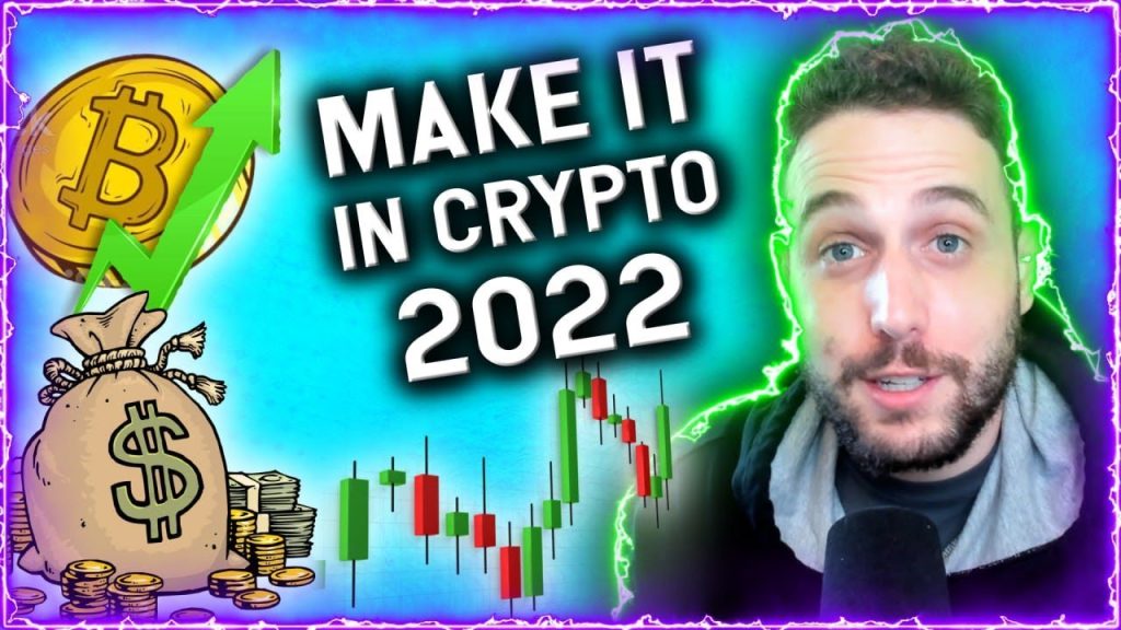 BEST WAY TO MAKE IT IN CRYPTO IN 2022 MY TOP STRATEGY FOR THIS CRAZY YEAR