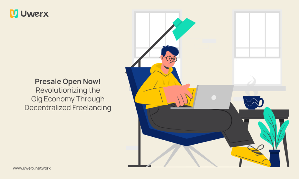 Unlocking the Potential of Freelancing Exciting Features of the Uwerx Platform