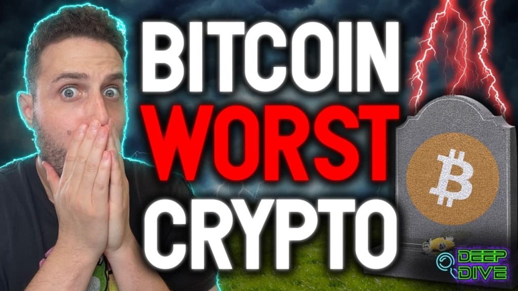 Bitcoin Is The Worst 1 Crypto