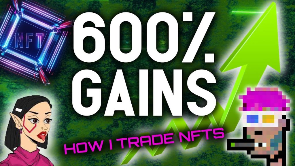 600 GAINS HOW I TRADE NFTS FOR HUGE PROFITS