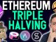 ETHEREUM TRIPLE HALVING Why Im stacking ETH expecting massive gains