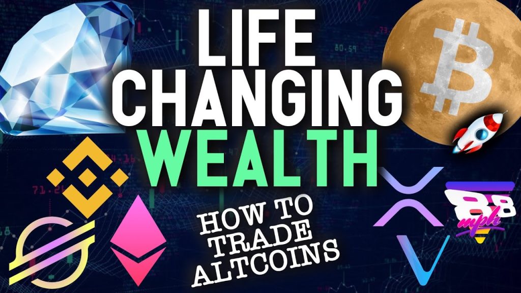 HOW TO TRADE ALTCOINS FOR LIFE CHANGING WEALTH