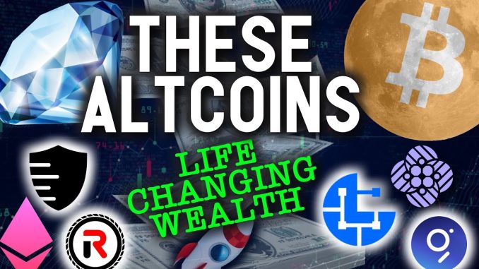 THESE ALTCOINS PRIMED FOR LIFE CHANGING WEALTH