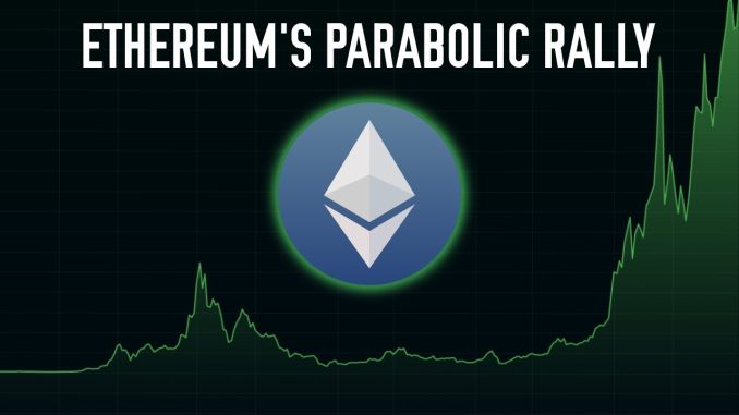 Ethereum's Parabolic Rally | Here's What You Need To Know