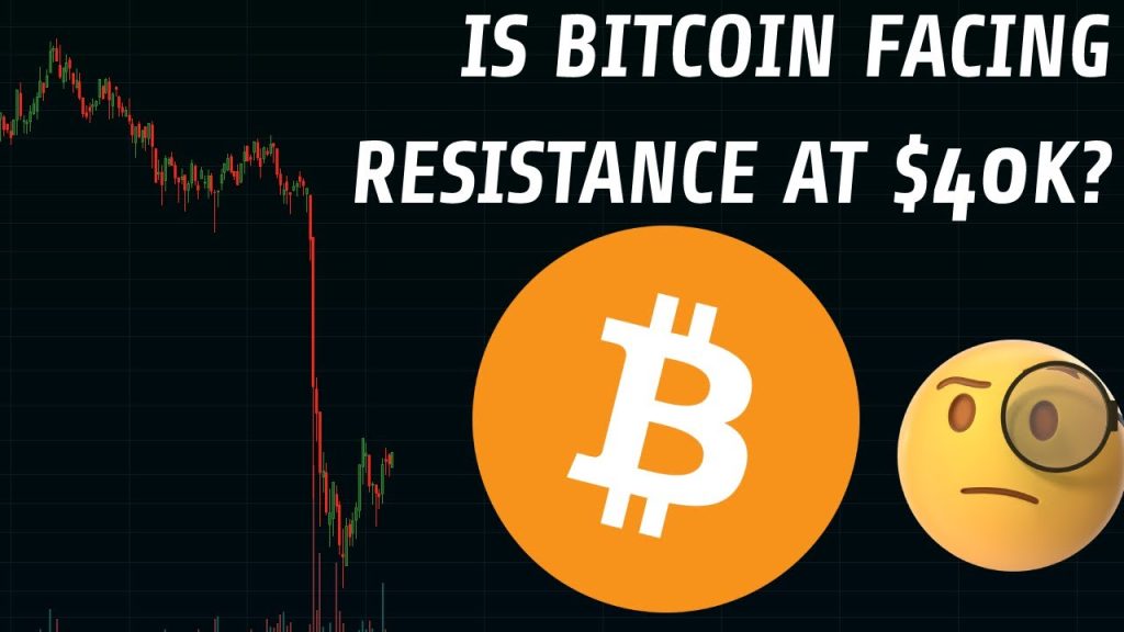 Bitcoins $40000 Resistance | Heres What You Need To Know